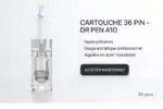 Cartouche Dr Pen A10 36 PIN